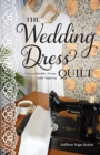 The Wedding Dress Quilt : A Waxahachie, Texas, Quilt Mystery - Book