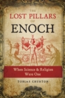 The Lost Pillars of Enoch : When Science and Religion Were One - eBook