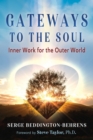 Gateways to the Soul : Inner Work for the Outer World - eBook