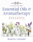 Essential Oils and Aromatherapy Workbook - Book