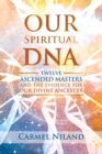 Our Spiritual DNA : Twelve Ascended Masters and the Evidence for Our Divine Ancestry - Book