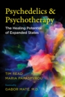 Psychedelics and Psychotherapy : The Healing Potential of Expanded States - Book
