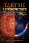 Tantric Psychophysics : A Structural Map of Altered States and the Dynamics of Consciousness - eBook