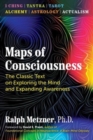 Maps of Consciousness : The Classic Text on Exploring the Mind and Expanding Awareness - Book