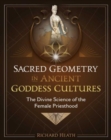 Sacred Geometry in Ancient Goddess Cultures : The Divine Science of the Female Priesthood - Book