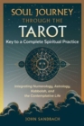 Soul Journey through the Tarot : Key to a Complete Spiritual Practice - Book