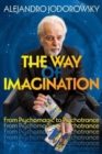 The Way of Imagination : From Psychomagic to Psychotrance - Book
