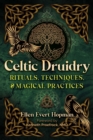 Celtic Druidry : Rituals, Techniques, and Magical Practices - eBook