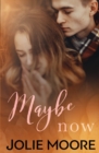 Maybe Now - Book