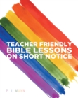 Teacher Friendly Bible Lessons on Short Notice - eBook