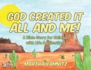 God Created It All and Me! : A Bible Story for Children with Life Applications - Book