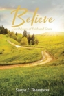 Believe : An Odyssey of Faith and Grace - Book