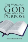 The Word of God Speaks About Your Purpose - eBook