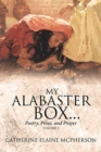 My Alabaster Box... : Poetry, Prose, and Prayer - Book