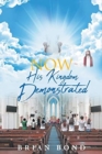 Now; His Kingdom Demonstrated - Book