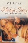 Harley's Story : The Life Of An Addict - eBook
