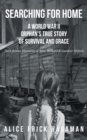 Searching for Home : A World War II Orphan's True Story of Survival and Grace: The Lifetime Memories of Inna Wolkovich Gardner Nichols - eBook