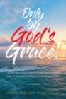 Only by God's Grace : A lost boy's story of success against the odds, from homeless and hungry to throwing out the first pitch at an MLB Astros game - eBook
