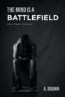 The Mind Is a Battlefield : Mind Games Exposed - Book
