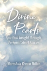 Divine Pearls : Spiritual Insight Through Personal Short Stories - Book