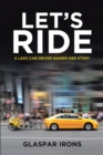 Let's Ride : A Lady Cab Driver Shares Her Story - eBook