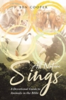 All Nature Sings : A Devotional Guide to Animals in the Bible - Book