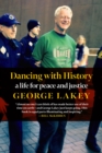 Dancing With History : A Life for Peace and Justice - Book