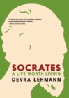 Socrates: A Life Worth Living - Book