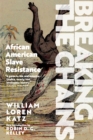 Breaking The Chains : African-American Slave Resistance - Book