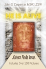 "He is Alive" : Science Finds Jesus - Book