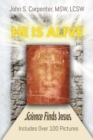 He is Alive : Science Finds Jesus - eBook