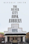 The Silver City Bank Robbery - Book
