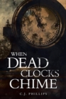 When Dead Clocks Chime : Volume 1 - Book