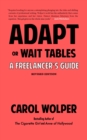 Adapt or Wait Tables (Revised Edition) : A Freelancer's Guide - Book