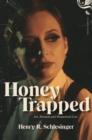 Honey Trapped : Sex, Betrayal, and Weaponized Love - Book