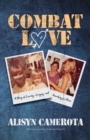 Combat Love : A Story of Leaving, Longing, and Searching for Home - eBook