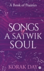 Songs of a Satwik Soul : A Book of Poetries - Book
