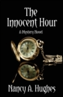 The Innocent Hour : A Mystery Novel - Book