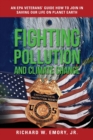 Fighting Pollution and Climate Change : An EPA Veterans' Guide How to Join in Saving Our Life on Planet Earth - Book