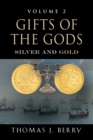 Gifts of the Gods : Silver and Gold - Book