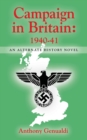 Campaign in Britain 1940-41 : An Alternate History Novel - Book