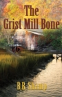 The Grist Mill Bone - Book