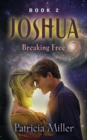Joshua : Breaking Free - Book