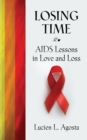 Losing Time : AIDS Lessons in Love and Loss - Book