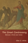 The Great Controversy; Between Christ and Satan - Book