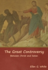 The Great Controversy; Between Christ and Satan - Book