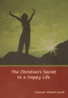 The Christian's Secret to a Happy Life - Book