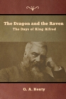 The Dragon and the Raven : The Days of King Alfred - Book