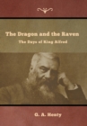 The Dragon and the Raven : The Days of King Alfred - Book