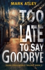 Too Late To Say Goodbye - Book